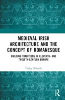 Medieval Irish Architecture and the Concept of Romanesque