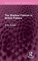 The Shadow Cabinet in British Politics
