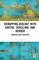 Remapping Biology With Goethe, Schelling, and Herder