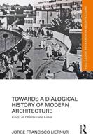 Towards a Dialogical History of Modern Architecture