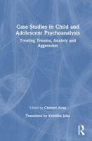 Case Studies in Child and Adolescent Psychoanalysis