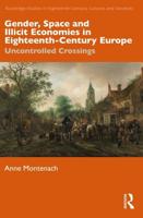 Gender, Space and Illicit Economies in Eighteenth-Century Europe