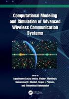 Computational Modeling and Simulation of Advanced Wireless Communication Systems