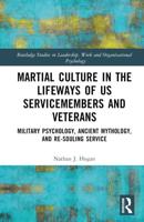 Martial Culture in the Lifeways of U.S. Servicemembers and Veterans