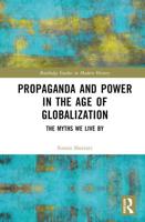 Propaganda and Power in the Age of Globalization