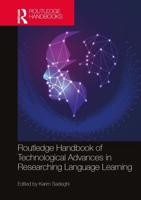 Routledge Handbook of Technological Advances in Researching Language Learning