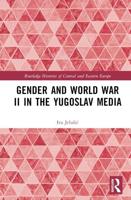 Gender and World War II in the Yugoslav Media