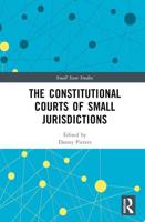 The Constitutional Courts of Small Jurisdictions