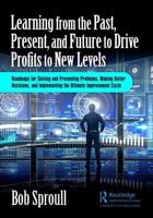 Learning from the Past, Present, and Future to Drive Profits to New Levels