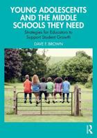 Young Adolescents and the Middle Schools They Need