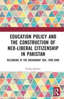 Education Policy and the Construction of Neo-Liberal Citizenship in Pakistan