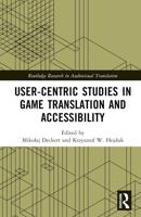 User-Centric Studies in Game Translation and Accessibility