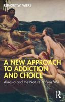 A New Approach to Addiction and Choice
