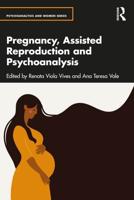 Pregnancy, Assisted Reproduction and Psychoanalysis