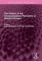 The Politics of the Communications Revolution in Western Europe