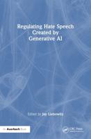Regulating Hate Speech Created by Generative AI