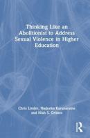 Thinking Like an Abolitionist to End Sexual Violence in Higher Education