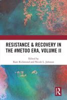 Resistance & Recovery in the #MeToo Era. Volume II