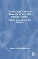 Conducting Qualitative Research on and With College Students