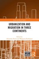 Urbanization and Migration in Three Continents