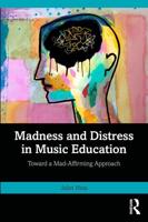 Madness and Distress in Music Education