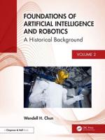 Foundations of Artificial Intelligence and Robotics. Volume 2 A Historical Background