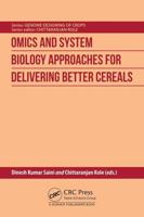 Omics and System Biology Approaches for Delivering Better Cereals