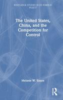 The United States, China, and the Competition for Control