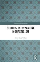Studies in Byzantine Monasticism