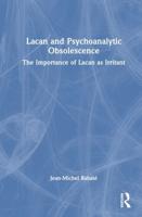 Lacan and Psychoanalytic Obsolescence