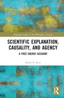 Scientific Explanation, Causality, and Agency