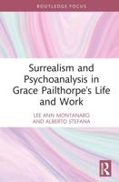 Surrealism and Psychoanalysis in Grace Pailthorpe's Life and Work