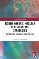 North Korea's Nuclear Decisions and Strategies
