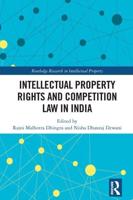 Intellectual Property Rights and Competition Law in India