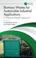 Biomass Wastes for Sustainable Industrial Applications