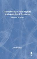 Hypnotherapy With Regrets and Associated Emotions