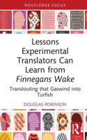 Lessons Experimental Translators Can Learn from Finnegan's Wake