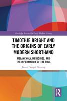 Timothie Bright and the Origins of Early Modern Shorthand