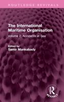 The International Maritime Organisation. Volume 2 Accidents at Sea