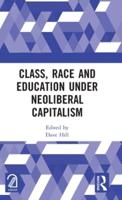 Class, Race and Education Under Neoliberal Capitalism