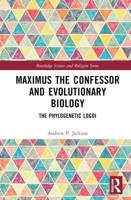 Maximus the Confessor and Evolutionary Biology