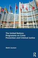 The United Nations Programme on Crime Prevention and Criminal Justice