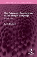 The Origin and Development of the Bengali Language. Volume Two