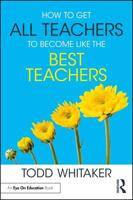 How To Get All Teachers To Become Like The Best Teachers