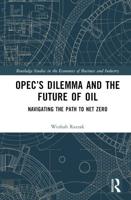 OPEC's Dilemma and the Future of Oil