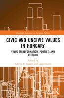 Civic and Uncivic Values in Hungary