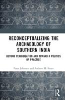 Reconceptualizing the Archaeology of Southern India