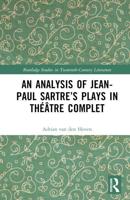 An Analysis of Jean-Paul Sartre's Plays in Théâtre Complet