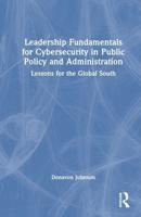 Leadership Fundamentals for Cybersecurity in Public Policy and Administration