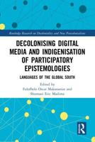 Decolonising Digital Media and Indigenisation of Participatory Epistemologies